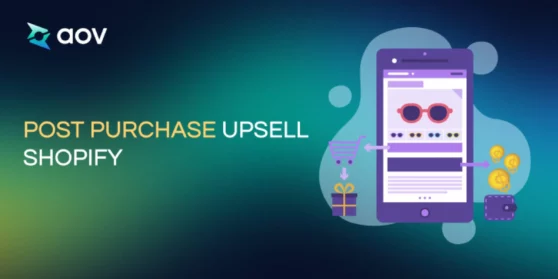 post purchase upsell shopify blog post