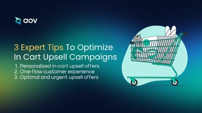 tips to optimize your in cart upsell campaigns