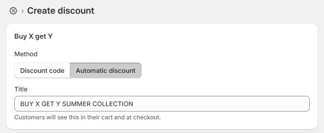 Shopify discount configuration for Buy X Get Y using automatic discount with a titled campaign “Buy X Get Y Summer Collection.”